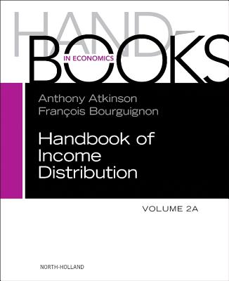 Handbook of Income Distribution, Vol 2A - Atkinson, Anthony B. (Editor), and Bourguignon, Francois (Editor)