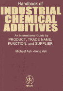 Handbook of Industrial Chemical Additives: An International Guide by Product, Trade Name, Function, and Supplier