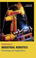 Handbook of Industrial Robotics: Technology and Applications