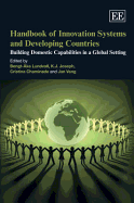 Handbook of Innovation Systems and Developing Countries: Building Domestic Capabilities in a Global Setting