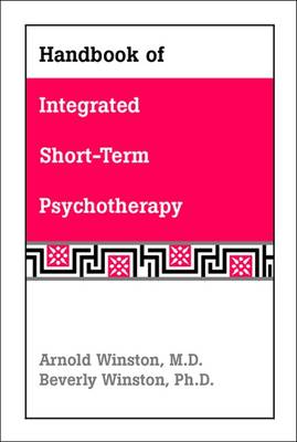 Handbook of Integrated Short-Term Psychotherapy - Winston, Arnold, Dr., M.D., and Winston, Beverly