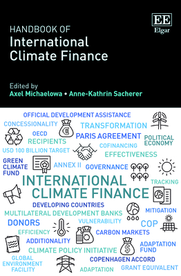 Handbook of International Climate Finance - Michaelowa, Axel (Editor), and Sacherer, Anne-Kathrin (Editor)