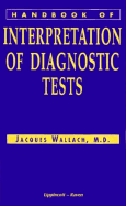 Handbook of Interpretation of Diagnostic Tests - Wallach, Jacques, MD