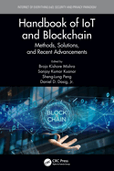 Handbook of Iot and Blockchain: Methods, Solutions, and Recent Advancements