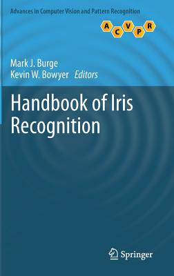 Handbook of Iris Recognition - Burge, Mark J. (Editor), and Bowyer, Kevin (Editor)