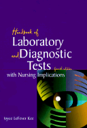 Handbook of Laboratory and Diagnostic Tests with Nursing Implications - Kee, Joyce Lafever