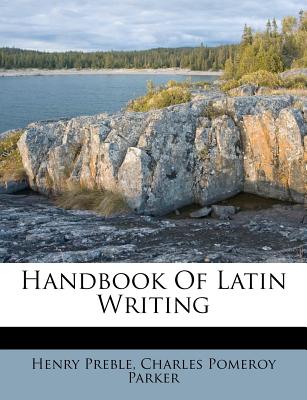 Handbook of Latin Writing - Preble, Henry