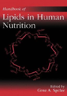 Handbook of Lipids in Human Nutrition - Spiller, Gene A (Editor)