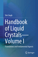 Handbook of Liquid Crystals-Volume I: Foundations and Fundamental Aspects