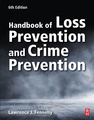 Handbook of Loss Prevention and Crime Prevention - Fennelly, Lawrence J.