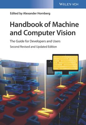 Handbook of Machine and Computer Vision: The Guide for Developers and Users - Hornberg, Alexander (Editor)