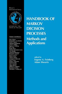 Handbook of Markov Decision Processes: Methods and Applications - Feinberg, Eugene A (Editor), and Shwartz, Adam (Editor)