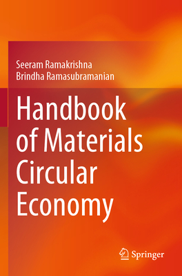 Handbook of Materials Circular Economy - Ramakrishna, Seeram, and Ramasubramanian, Brindha