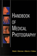 Handbook of Medical Photography - Morris, Michael A, and Patton, Dan R, and Storrow, Alan B, MD