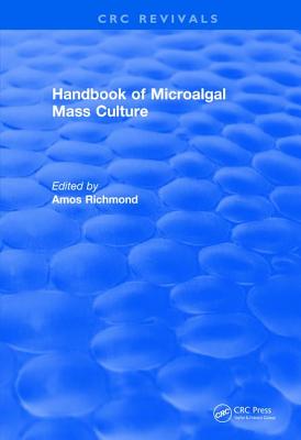 Handbook of Microalgal Mass Culture (1986) - Richmond, Amos (Editor)