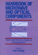 Handbook of Microwave and Optical Components, Fiber and Electro-Optical Components - Chang, Kai (Editor)