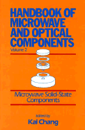 Handbook of Microwave and Optical Components, Microwave Solid-State Components - Chang, Kai (Editor)