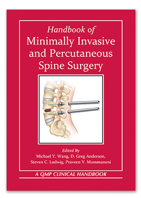 Handbook of Minimally Invasive and Percutaneous Spine Surgery - Wang, Michael, PhD (Editor), and Anderson, D (Editor), and Ludwig, Steven (Editor)