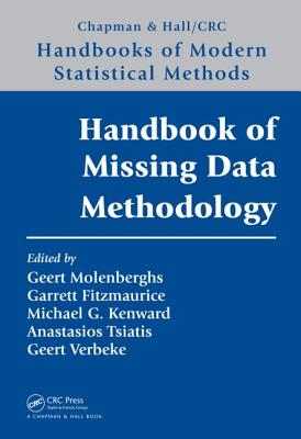 Handbook of Missing Data Methodology - Molenberghs, Geert (Editor), and Fitzmaurice, Garrett (Editor), and Kenward, Michael G (Editor)