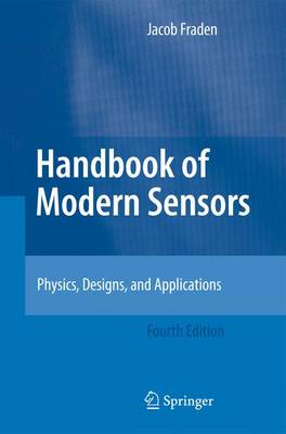 Handbook of Modern Sensors: Physics, Designs, and Applications - Fraden, Jacob