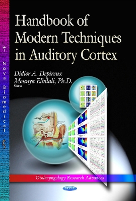 Handbook of Modern Techniques in Auditory Cortex - Depireux, Didier A (Editor), and Elhilali, Mounya (Editor)