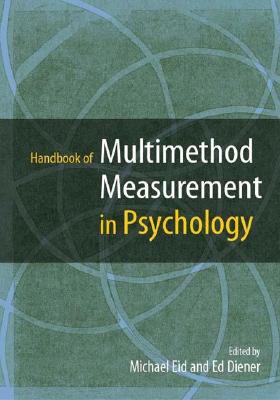 Handbook of Multimethod Measurement in Psychology - Eid, Michael, Dsc (Editor), and Diener, Ed (Editor)