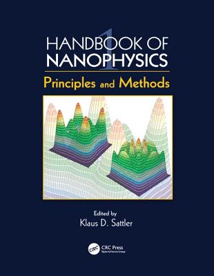 Handbook of Nanophysics: Principles and Methods - Sattler, Klaus D. (Editor)