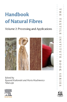 Handbook of Natural Fibres: Volume 2: Processing and Applications - Kozlowski, Ryszard M. (Editor), and Mackiewicz-Talarczyk, Maria (Editor)