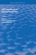 Handbook of Natural Pesticides: Part B, Volume III