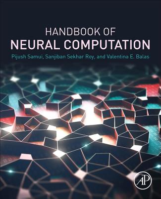 Handbook of Neural Computation - Samui, Pijush (Editor), and Roy, Sanjiban Sekhar (Editor), and Emilia Balas, Valentina, PhD (Editor)