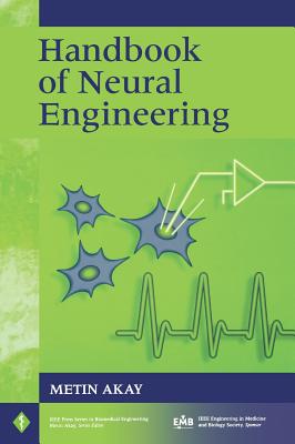 Handbook of Neural Engineering - Akay, Metin (Editor)