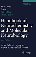 Handbook of Neurochemistry and Molecular Neurobiology: Acute Ischemic Injury and Repair in the Nervous System