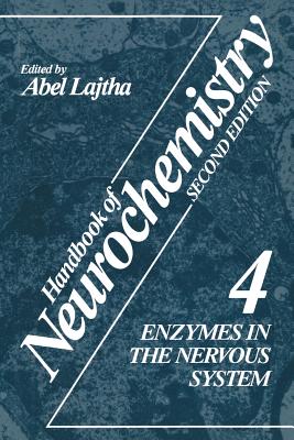 Handbook of Neurochemistry: Volume 4 Enzymes in the Nervous System - Lajtha, Abel