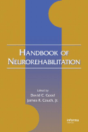 Handbook of Neurorehabilitation - Good, David (Editor)