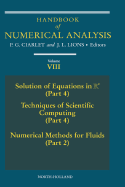 Handbook of Numerical Analysis: Solution of Equations in RN (Part 4), Techniques of Scientific Computer (Part 4), Numerical Methods for Fluids (Part 2) Volume 8