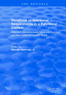 Handbook of Nutritional Requirements in a Functional Context: Volume II, Hematopoiesis, Metabolic Function, and Resistance to Physical Stress