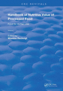 Handbook of Nutritive Value of Processed Food: Volume 1: Food for Human Use