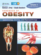 Handbook of Obesity -- Volume 1: Epidemiology, Etiology, and Physiopathology, Third Edition