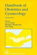 Handbook of Obstetrics and Gynaecology - Leader, Leo R (Editor), and Bennett, Michael J (Editor), and Wong, Felix, Professor (Editor)