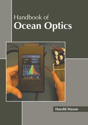 Handbook of Ocean Optics - Mason, Harold (Editor)