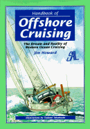 Handbook of Offshore Cruising: The Dream and Reality of Modern Ocean Sailing - Howard, Jim