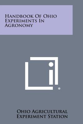 Handbook of Ohio Experiments in Agronomy - Ohio Agricultural Experiment Station