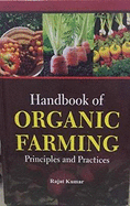 Handbook of Organic Farming Principles and Practices