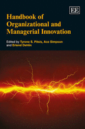 Handbook of Organizational and Managerial Innovation - Pitsis, Tyrone S (Editor), and Simpson, Ace (Editor), and Dehlin, Erlend (Editor)