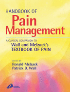 Handbook of Pain Management: A Clinical Companion to Textbook of Pain - Melzack, Ronald, PhD, and Wall, Patrick D, DM, Frcp