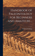 Handbook of Paleontology for Beginners and Amateurs ..; 1