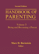 Handbook of Parenting: Volume 3 Being and Becoming a Parent