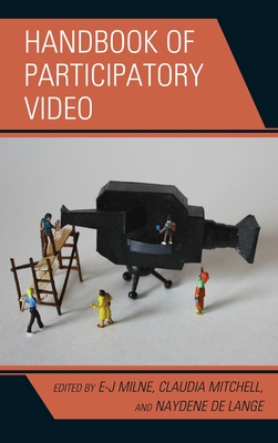 Handbook of Participatory Video - Milne, E-J, and Mitchell, Claudia, and de Lange, Naydene