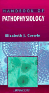 Handbook of Pathophysiology - Corwin, Elizabeth J, PhD, BSN