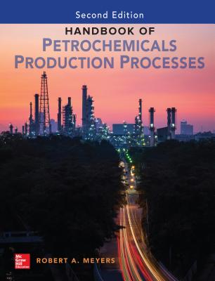 Handbook of Petrochemicals Production, Second Edition - Meyers, Robert A